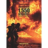 Oposiciones a Bombero. 1.550 preguntas de examen tipo test: Cuaderno de apoyo al estudio